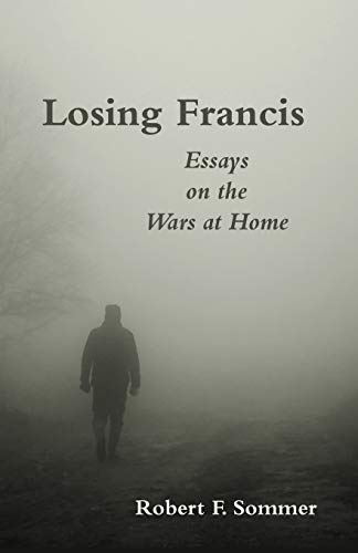 9781944388461: Losing Francis: Essays on the Wars at Home