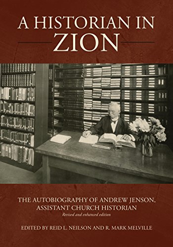 Beispielbild fr A Historian in Zion: The Autobiography of Andrew Jenson, Assistant Church Historian zum Verkauf von Lexington Books Inc