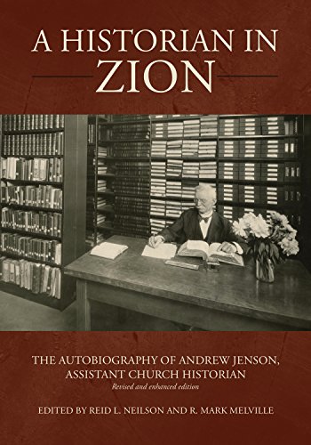 Stock image for A Historian in Zion: The Autobiography of Andrew Jenson, Assistant Church Historian for sale by Lexington Books Inc