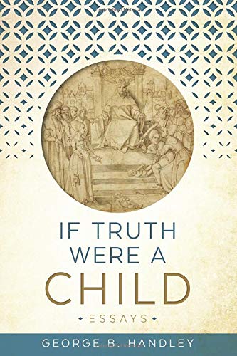 Stock image for If Truth Were a Child: Essays for sale by -OnTimeBooks-