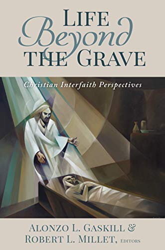 Beispielbild fr Life Beyond the Grave: Christian Interfaith Perspectives zum Verkauf von ThriftBooks-Dallas