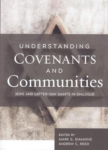 Beispielbild fr Understanding Covenants and Communities: Jews and Latter-day Saints in Dialogue zum Verkauf von HPB-Diamond