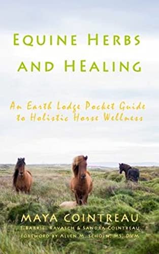 Beispielbild fr Equine Herbs & Healing - An Earth Lodge Pocket Guide to Holistic Horse Wellness zum Verkauf von SecondSale