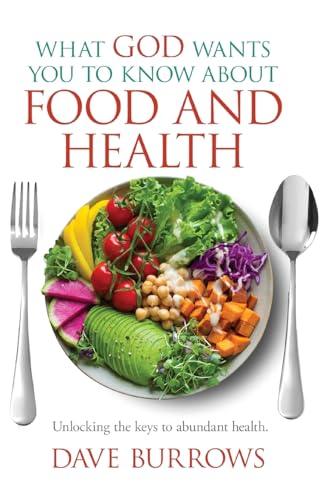 Imagen de archivo de What God Wants You to Know About Food and Health a la venta por GreatBookPrices