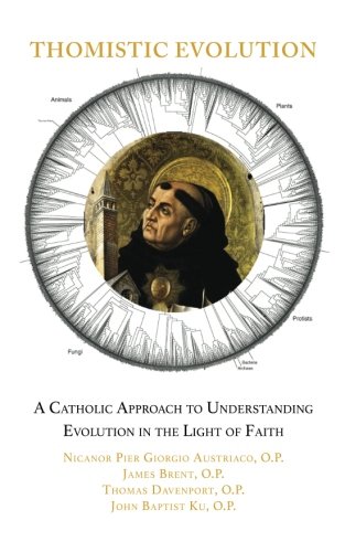 Beispielbild fr Thomistic Evolution: A Catholic Approach To Understanding Evolution In The Light Of Faith zum Verkauf von Better World Books