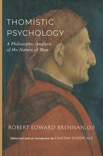 

Thomistic Psychology: A Philosophic Analysis of the Nature of Man