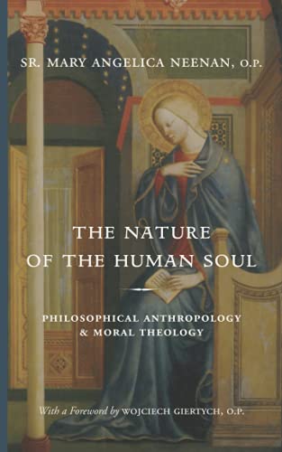 Stock image for The Nature of the Human Soul: Philosophical Anthropology & Moral Theology for sale by HPB-Emerald