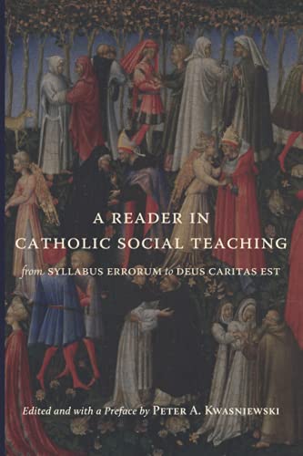 Stock image for A Reader in Catholic Social Teaching: From Syllabus Errorum to Deus Caritas Est for sale by Goodwill