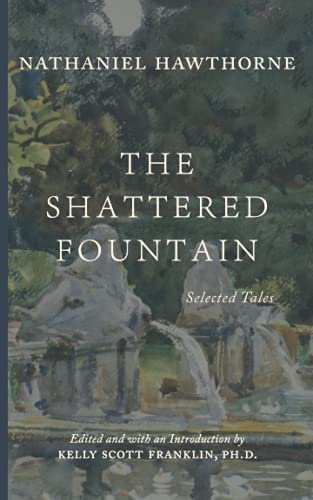 Stock image for The Shattered Fountain: Selected Tales of Nathaniel Hawthorne for sale by WorldofBooks