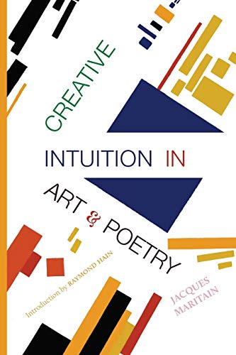 9781944418762: Creative Intuition in Art & Poetry