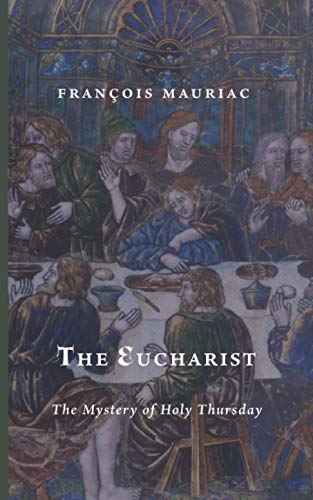 Stock image for The Eucharist: The Mystery of Holy Thursday for sale by SecondSale