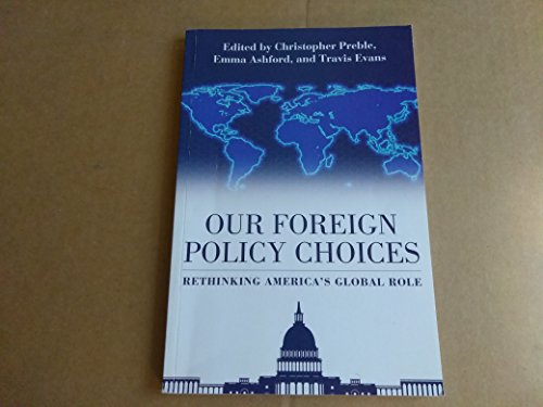 Imagen de archivo de Our Foreign Policy Choice: Rthinking America's Global Role a la venta por BookHolders