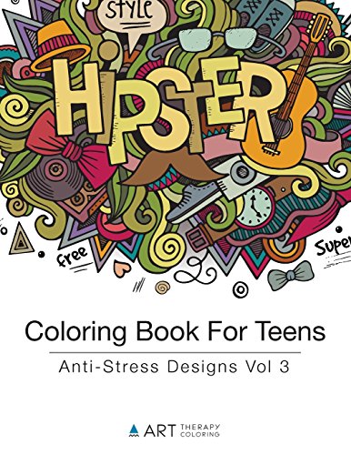 Imagen de archivo de Coloring Book For Teens: Anti-Stress Designs Vol 3 (Coloring Books For Teens) (Volume 3) a la venta por HPB-Emerald
