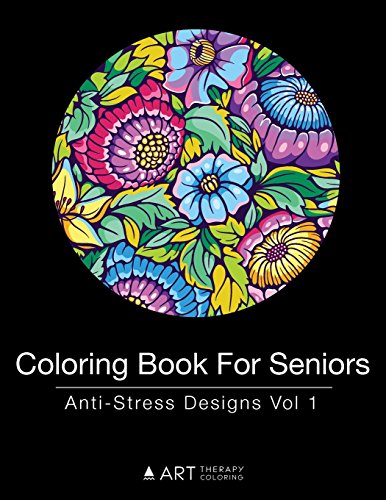 Imagen de archivo de Coloring Book For Seniors: Anti-Stress Designs Vol 1 a la venta por Wonder Book