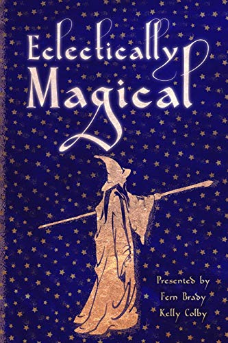 Imagen de archivo de Eclectically Magical (Eclectic Writing Series) a la venta por Half Price Books Inc.