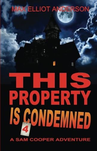 Stock image for This Property Is Condemned: A Sam Cooper Adventure (Sam Cooper Adventures) for sale by ThriftBooks-Atlanta