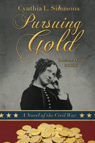 Stock image for Pursuing Gold: A Novel of the Civil War (Southern Gold) for sale by ThriftBooks-Atlanta