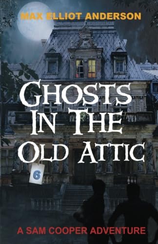 Stock image for Ghosts in the Old Attic for sale by Better World Books