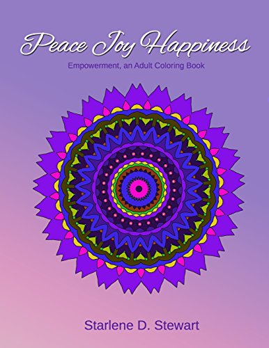 Stock image for Peace Joy Happiness: An Adult Coloring Book - Empowerment for sale by Lucky's Textbooks