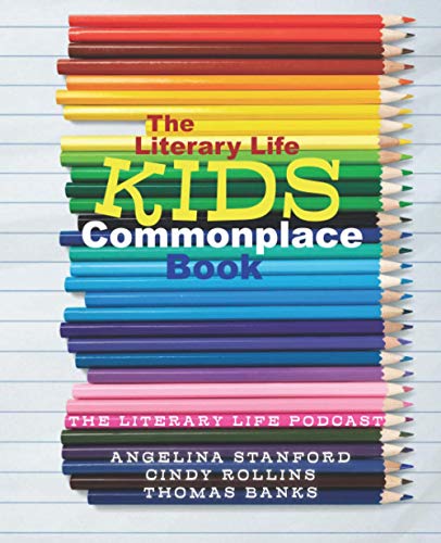 Stock image for The Literary Life KIDS Commonplace Book: Colored Pencils (Commonplace Book Series) for sale by Books Unplugged