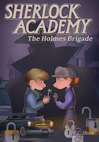 Imagen de archivo de Sherlock Academy: the Holmes Brigade a la venta por Better World Books