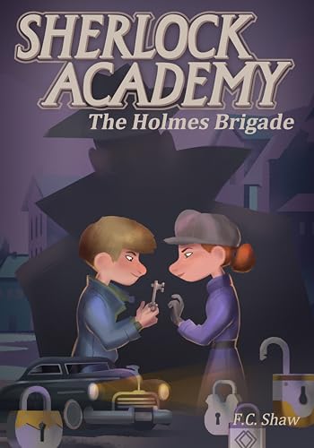 Stock image for Sherlock Academy: the Holmes Brigade for sale by Better World Books