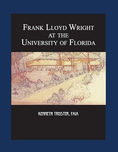 Stock image for Frank Lloyd Wright at the University of Florida for sale by Books Unplugged