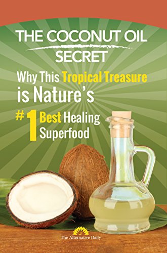 Stock image for The Coconut Oil Secret: Why This Tropical Treasure is Nature's #1 Best Healing Superfood for sale by SecondSale