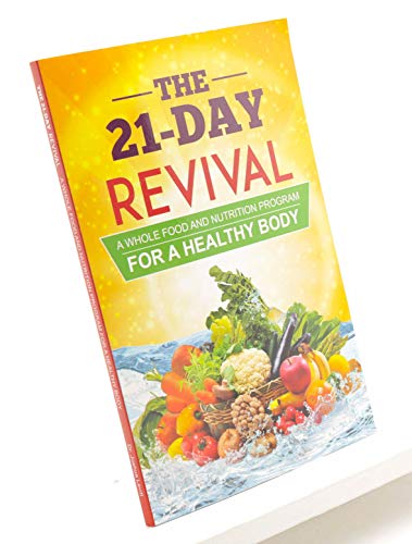 Imagen de archivo de The 21 Day Revival - A Whole Food and Nutrition Program For a Healthy Body a la venta por Jenson Books Inc