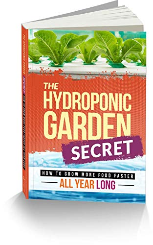 Stock image for The Hydroponic Garden Secret: How to Grow More Food Faster All Year Long for sale by Gulf Coast Books