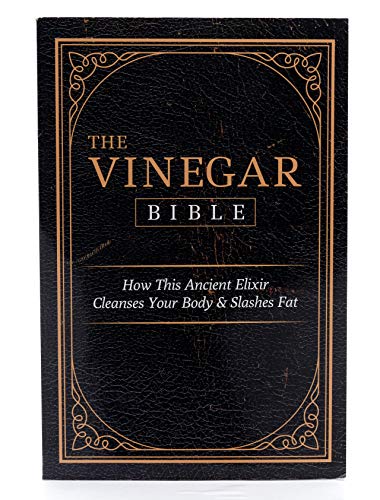 Stock image for The Vinegar Bible - How This Ancient Elixir Cleanses Your Body & Slashes Fat for sale by Orion Tech