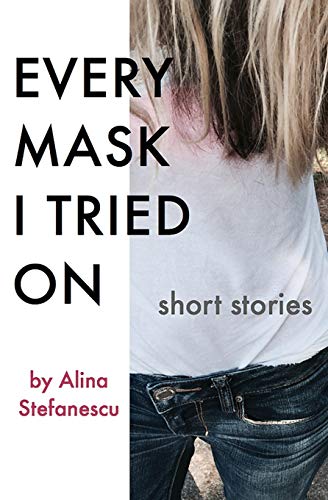 Stock image for Every Mask I Tried On : Stories for sale by Better World Books: West