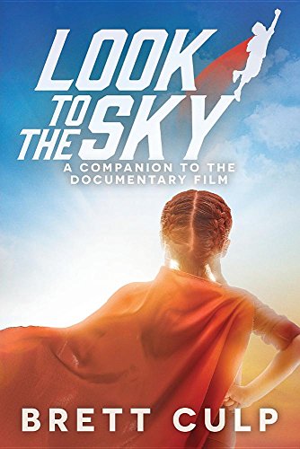 Imagen de archivo de Look to the Sky: A Companion to the Documentary Film a la venta por BooksRun