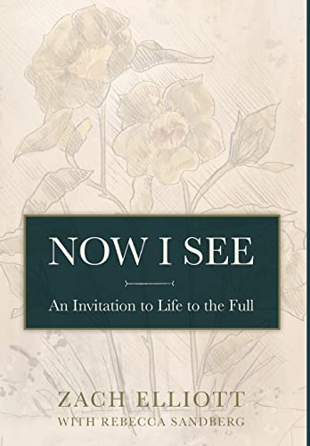 Stock image for Now I See: An Invitation to Life to the Full for sale by GF Books, Inc.