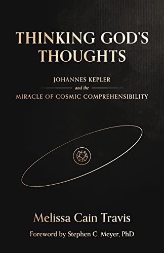 Beispielbild fr Thinking God's Thoughts: Johannes Kepler and the Miracle of Cosmic Comprehensibility zum Verkauf von GF Books, Inc.