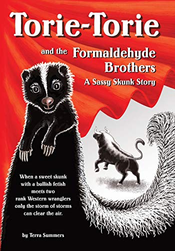 Stock image for Torie-Torie and the Formaldehyde Brothers: A Sassy Skunk Story for sale by ThriftBooks-Dallas