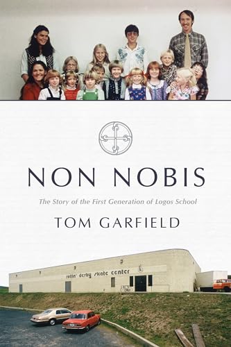 Stock image for Non Nobis: The Story of the First Generation of Logos School for sale by GF Books, Inc.