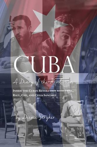 Stock image for CUBA: Diary of a Revolution, Inside the Cuban Revolution with Fidel, Raul, Che, and Celia Sanchez for sale by Half Price Books Inc.