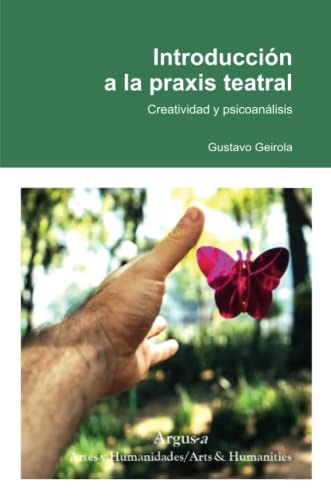 Imagen de archivo de Introduccin a la praxis teatral: Creatividad y psicoanlisis (Spanish Edition) a la venta por Lucky's Textbooks
