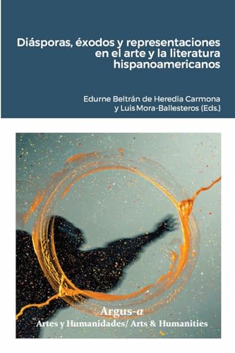 Stock image for Disporas, xodos y representaciones en el arte y la literatura hispanoamericanos: null (Spanish Edition) for sale by California Books