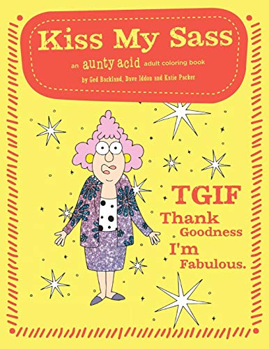 Stock image for Kiss My Sass: An Aunty Acid Adult Coloring Book for sale by WorldofBooks