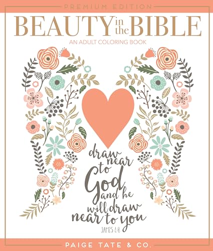 Beispielbild fr Beauty in the Bible: An Adult Coloring Book, Premium Edition (Christian Coloring, Bible Journaling and Lettering: Inspirational Gifts) zum Verkauf von Gulf Coast Books