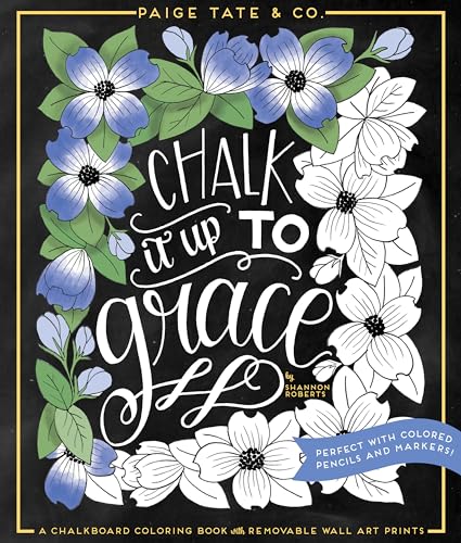 Beispielbild fr Chalk It Up to Grace: A Chalkboard Coloring Book of Removable Wall Art Prints, Perfect with Colored Pencils and Markers zum Verkauf von ThriftBooks-Atlanta