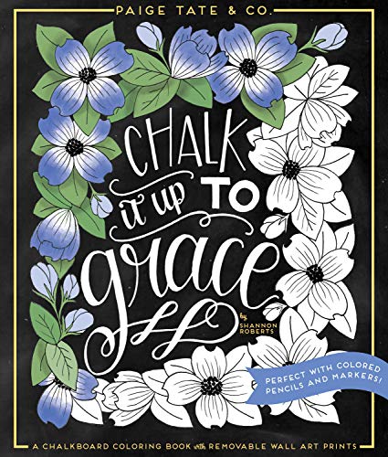 9781944515287: Chalk It Up To Grace: A Chalkboard Coloring Book of Removable Wall Art Prints, Perfect With Colored Pencils and Markers