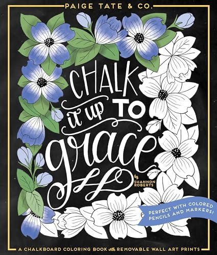 9781944515287: Chalk It Up To Grace: A Chalkboard Coloring Book of Removable Wall Art Prints, Perfect With Colored Pencils and Markers (Inspirational Coloring, Journaling and Creative Lettering)