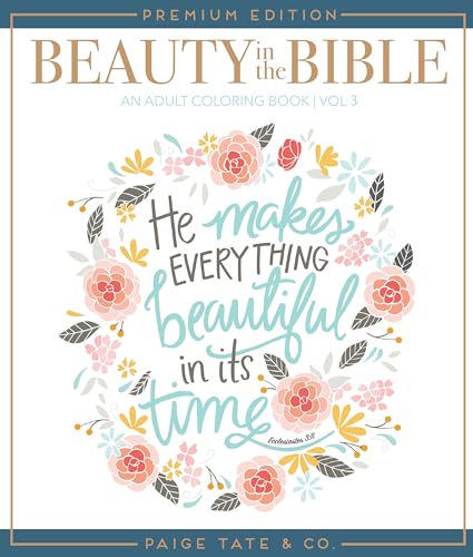 Stock image for Beauty in the Bible: Adult Coloring Book Volume 3, Premium Edition (Christian Coloring, Bible Journaling and Lettering: Inspirational Gifts) for sale by Seattle Goodwill
