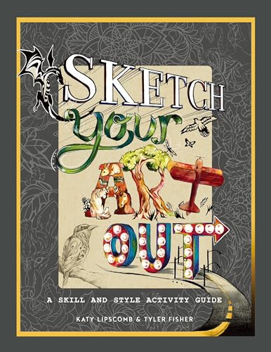 9781944515522: Sketch Your Art Out: A Skill and Style Guide: A Skill and Style Activity Book