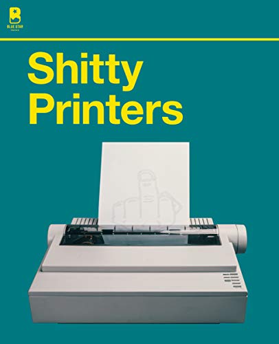 Imagen de archivo de Shitty Printers a la venta por Revaluation Books