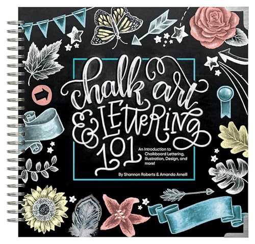 Stock image for Chalk Art and Lettering 101: An Introduction to Chalkboard Lettering, Illustration, Design, and More for sale by Front Cover Books