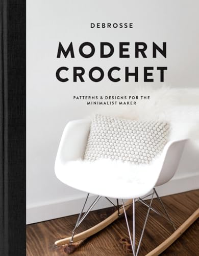 Stock image for Modern Crochet: Patterns and Designs for the Minimalist Maker for sale by Goodwill Books